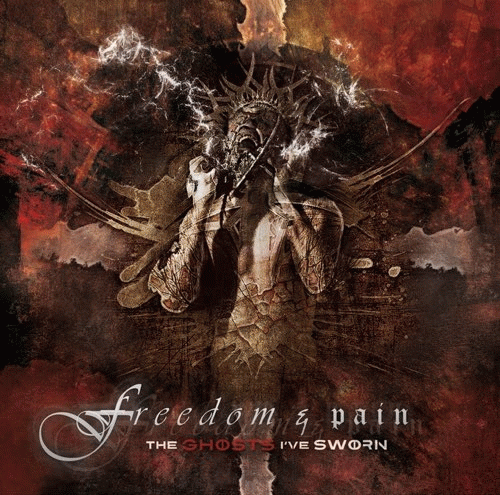 Freedom And Pain : The Ghosts I've Sworn